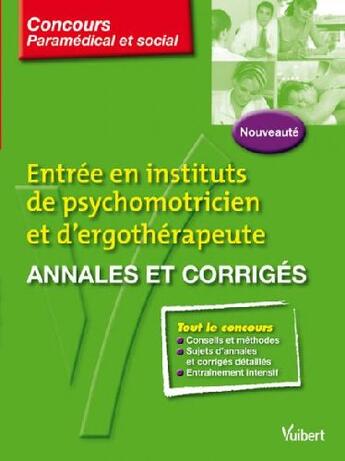 Couverture du livre « Entrée en instituts de psychomotricien et ergothérapeute ; annales et corrigés » de  aux éditions Vuibert