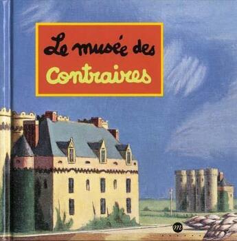 Couverture du livre « Le musée des contraires » de Caroline Desnoettes aux éditions Reunion Des Musees Nationaux