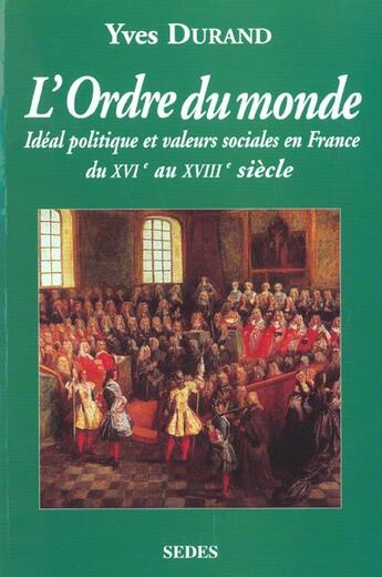 Couverture du livre « L'Ordre Du Monde ; Ideal Politique Et Valeurs En France » de Durand aux éditions Cdu Sedes