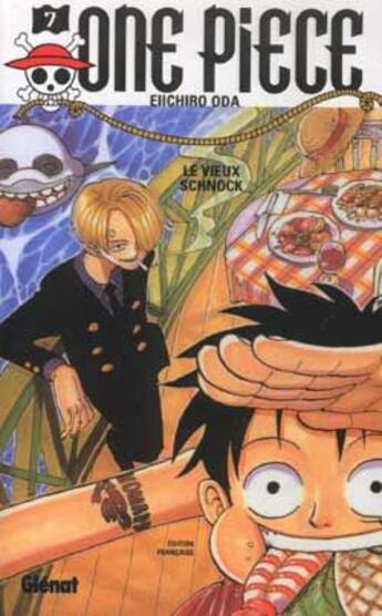 Couverture du livre « One Piece Tome 7 : le vieux schnock » de Eiichiro Oda aux éditions Glenat