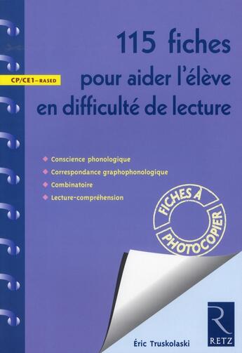 Couverture du livre « 115 fiches pour aider l'élève en lecture ; CP/CE1 » de Caron/Truskolaski aux éditions Retz