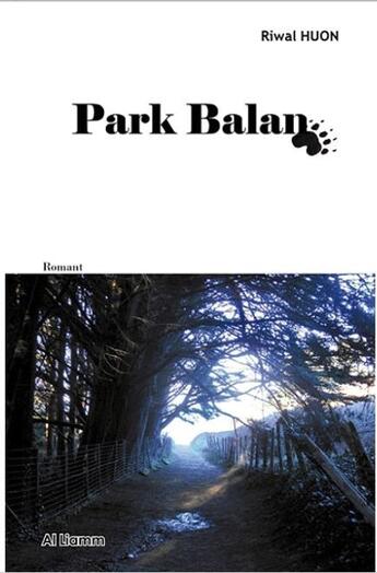 Couverture du livre « Park balan » de Riwal Huon aux éditions Al Liamm