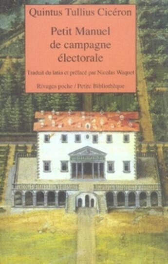 Couverture du livre « Petit manuel de campagne électorale » de Ciceron Marcus Tulli aux éditions Rivages