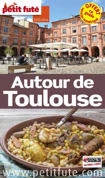Couverture du livre « Guide petit futé ; départements ; autour de Toulouse (édition 2015) » de  aux éditions Le Petit Fute