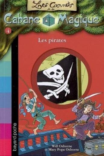 Couverture du livre « Les carnets de la cabane magique T.4 ; les pirates » de Mary Pope Osborne et Will Osborne aux éditions Bayard Jeunesse