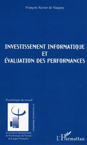 Couverture du livre « Investissements informatique et evaluation des performances » de De Vaujany F-X. aux éditions L'harmattan