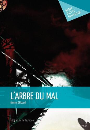 Couverture du livre « L'arbre du mal » de Romain Ghibaudi aux éditions Publibook