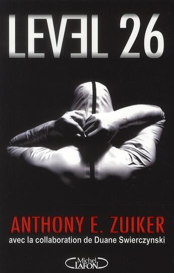 Couverture du livre « Level 26 » de Duane Swierczynski et Anthony E. Zuiker aux éditions Michel Lafon