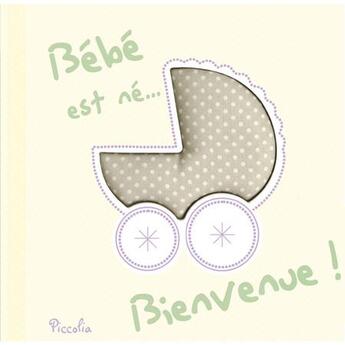 Couverture du livre « Coup de coeur/bebe est ne... bienvenue ! » de  aux éditions Piccolia