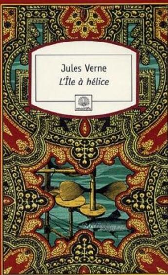 Couverture du livre « L'île à hélice » de Jules Verne aux éditions Motifs