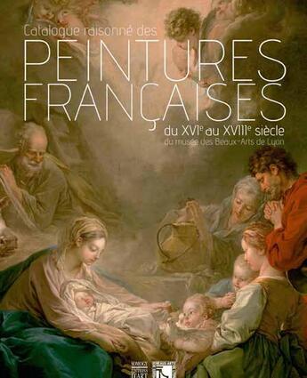 Couverture du livre « Les peintures francaises du XVI au XVIII siècle du musée des Beaux Arts de Lyon » de  aux éditions Somogy