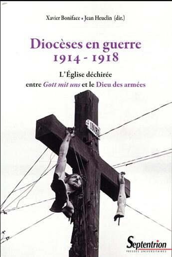 Couverture du livre « Diocèses en guerre 1914-1918 ; l'Eglise déchirée » de Xavier Boniface aux éditions Pu Du Septentrion