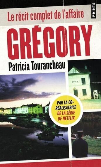 Couverture du livre « Gregory : Le récit complet de l'affaire » de Patricia Tourancheau aux éditions Points