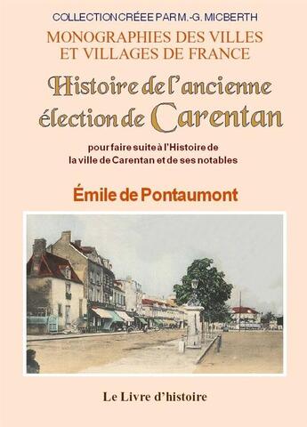 Couverture du livre « Histoire de l'ancienne election de carentan - d'apres les monuments paleographiques » de Pontaumont Emile De aux éditions Livre D'histoire