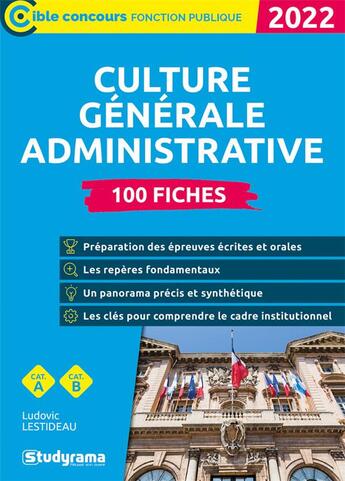 Couverture du livre « Culture générale administrative : 100 fiches (édition 2022) » de Ludovic Lestideau aux éditions Studyrama