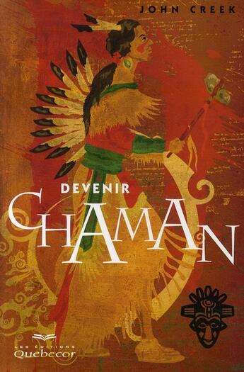 Couverture du livre « Devenir chaman 3ed » de John Creek aux éditions Quebecor