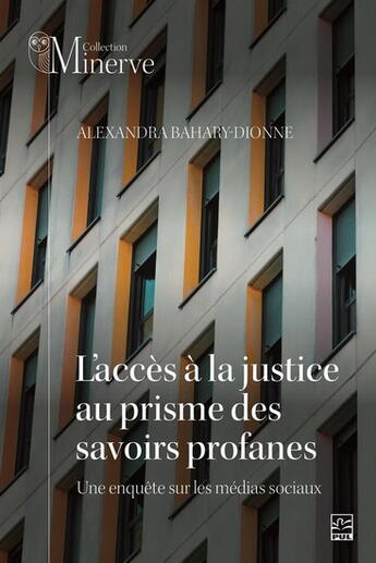 Couverture du livre « L'accès à la justice au prisme des savoirs profanes » de Alexandra Bahary-Dionne aux éditions Presses De L'universite De Laval