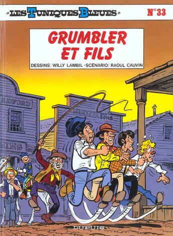 Couverture du livre « Les Tuniques Bleues Tome 33 : Grumbler et fils » de Raoul Cauvin et Willy Lambil aux éditions Dupuis