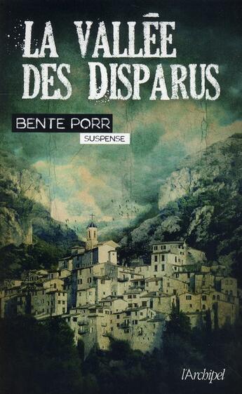 Couverture du livre « La vallée des disparus » de Bente Porr aux éditions Archipel