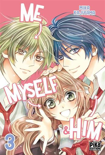 Couverture du livre « Me, myself & him Tome 3 » de Mika Kajiyama aux éditions Pika