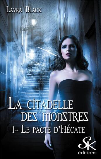 Couverture du livre « La citadelle des monstres Tome 1 : le pacte d'Hécate » de Black Laura aux éditions Sharon Kena