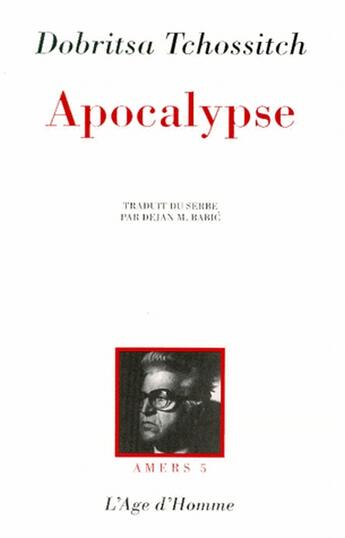 Couverture du livre « Apocalypse » de Dobritsa Tchossitch aux éditions L'age D'homme