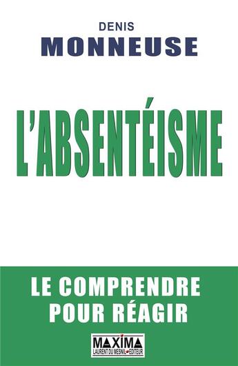 Couverture du livre « L'absenteisme/abandon - le comprendre pour reagir » de Denis Monneuse aux éditions Maxima