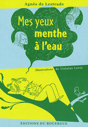 Couverture du livre « Mes yeux menthe à l'eau » de Agnes De Lestrade et Violaine Leroy aux éditions Rouergue