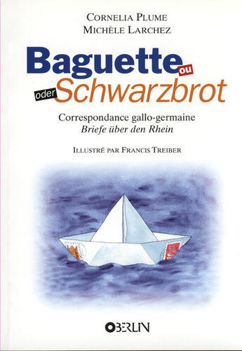 Couverture du livre « Baguette Oder Schwartzbrot ; Correspondance Gallo-Germaine » de Michele Larchez et Cornelia Plume et Francis Treiber aux éditions Oberlin