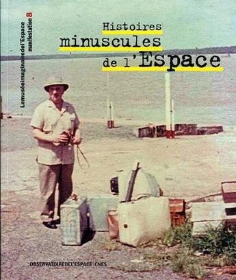 Couverture du livre « Histoires minuscules de l'espace » de  aux éditions Cnes