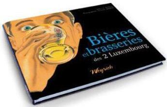 Couverture du livre « Bières et brasseries des 2 Luxembourg » de Jean-Luc Bodeux et Kevin Manand aux éditions Weyrich