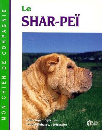 Couverture du livre « Le shar pei » de Joel Dehasse aux éditions Le Jour