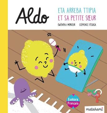 Couverture du livre « Aldo eta arreba ttipia ; Aldo et sa petite soeur » de Gwenola Morizur et Clemence Itssaga aux éditions Matahami