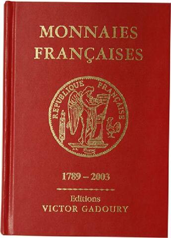 Couverture du livre « Monnaies françaises 1789-2003 » de Victor Gadoury et Francesco Pastrone aux éditions Victor Gadoury