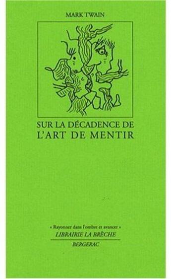 Couverture du livre « Sur la décadence de l'art de mentir » de Mark Twain aux éditions Editions La Breche