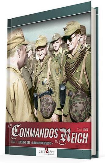 Couverture du livre « Les commandos du Reich t.1 : le règne des « Brandebourgeois » » de Yann Mahe aux éditions Caraktere