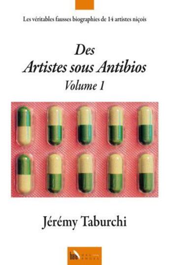 Couverture du livre « Des artistes sous antibios t.1 » de Jeremy Taburchi aux éditions Baie Des Anges