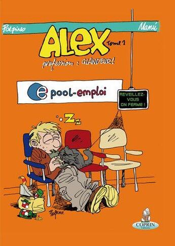 Couverture du livre « Alex t.1 ; profession : glandeur ! » de Manu et Polpino aux éditions Editions Du Coprin