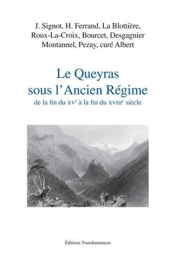 Couverture du livre « Le Queyras sous l'Ancien Régime : de la fin du XVe siècle à la fin du XVIIIe siècle » de  aux éditions Transhumances