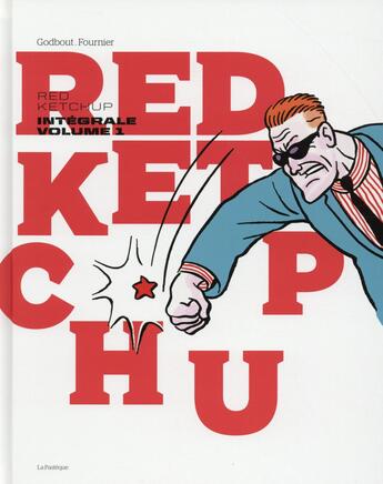 Couverture du livre « Red Ketchup : Intégrale vol.1 : Tomes 1 à 3 » de Pierre Fournier et Real Godbout aux éditions La Pasteque