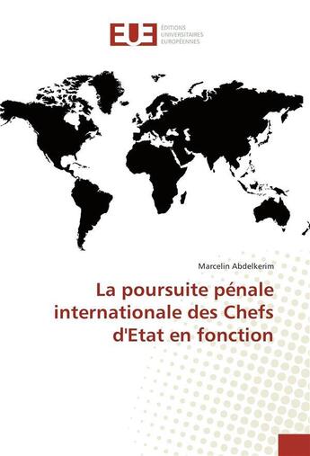 Couverture du livre « La poursuite penale internationale des chefs d'etat en fonction » de Abdelkerim-M aux éditions Editions Universitaires Europeennes