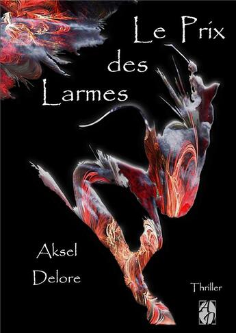 Couverture du livre « Le prix des larmes » de Aksel Delore aux éditions Bookelis