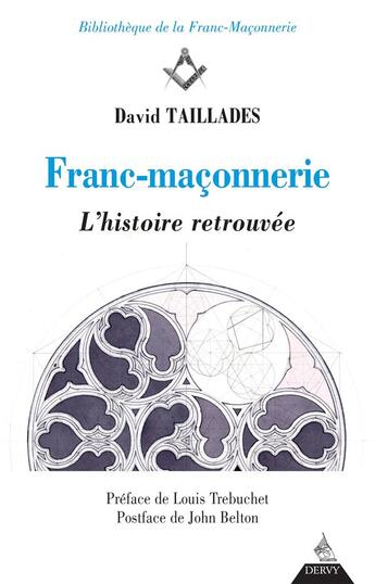 Couverture du livre « Franc-maçonnerie, l'histoire retrouvée » de David Taillades aux éditions Dervy