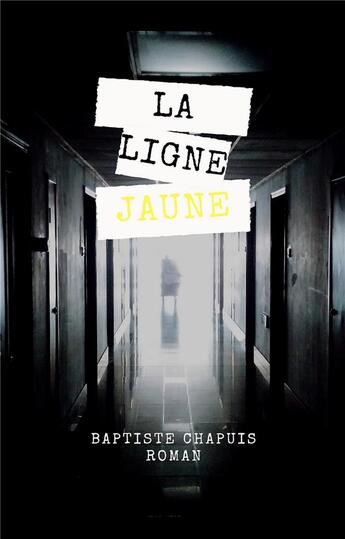 Couverture du livre « La ligne jaune » de Baptiste Chapuis aux éditions Librinova