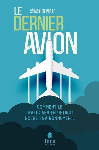 Couverture du livre « Le dernier avion » de Sebastien Porte aux éditions Tana