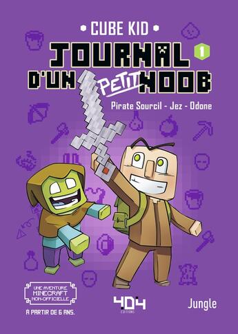 Couverture du livre « Journal d'un petit Noob Tome 1 : un nouveau guerrier » de Cube Kid aux éditions 404 Editions