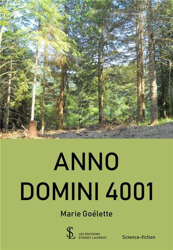 Couverture du livre « Anno domini 4001 » de Goelette Marie aux éditions Sydney Laurent