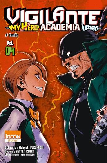 Couverture du livre « Vigilante - my hero Academia illegals Tome 4 : famille » de Kohei Horikoshi et Hideyuki Furuhashi et Betten Court aux éditions Ki-oon