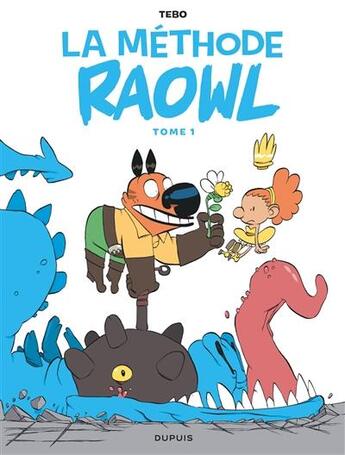 Couverture du livre « La méthode Raowl Tome 1 » de Tebo aux éditions Dupuis