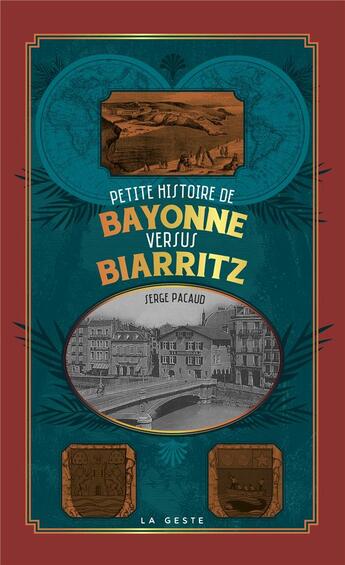 Couverture du livre « Petite histoire de Bayonne versus Biarritz » de Serge Pacaud aux éditions Geste